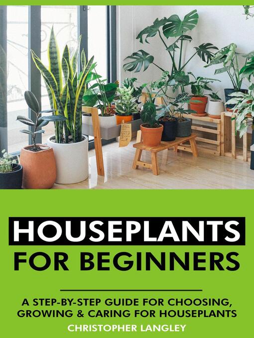 Title details for Houseplants for Beginners by Christopher Langley - Available